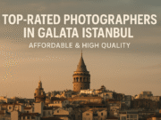 Top-Rated Photographers in Galata Istanbul – Affordable & High Quality