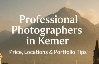 Professional Photographers in Kemer – Price, Locations & Portfolio Tips