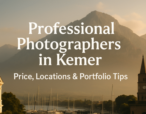 Professional Photographers in Kemer – Price, Locations & Portfolio Tips