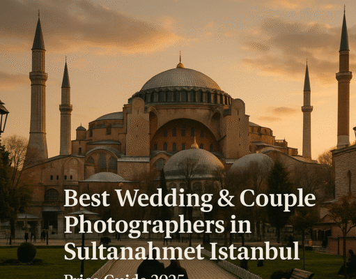 Best Wedding & Couple Photographers in Sultanahmet Istanbul – Price Guide 2025