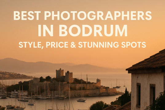 Best Photographers in Bodrum – Luxury, Price & Stunning Spots